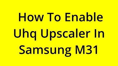 how to enable uhq upscaler|best samsung equalizer settings.